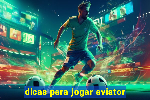 dicas para jogar aviator